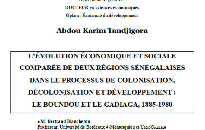 L’évolution économique et sociale comparée de deux régions sénégalaises dans le processus de colonisation, décolonisation et développement : le Boundou et le Gadiaga, 1885–1980