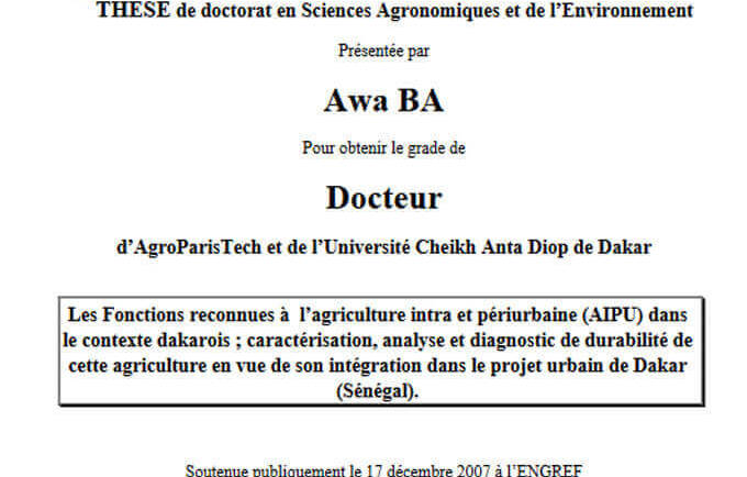 Les Fonctions reconnues à  l’agriculture intra et périurbaine (AIPU) dans le contexte dakarois ; caractérisation, analyse et diagnostic de durabilité de cette agriculture en vue de son intégration dans le projet urbain de Dakar (Sénégal)